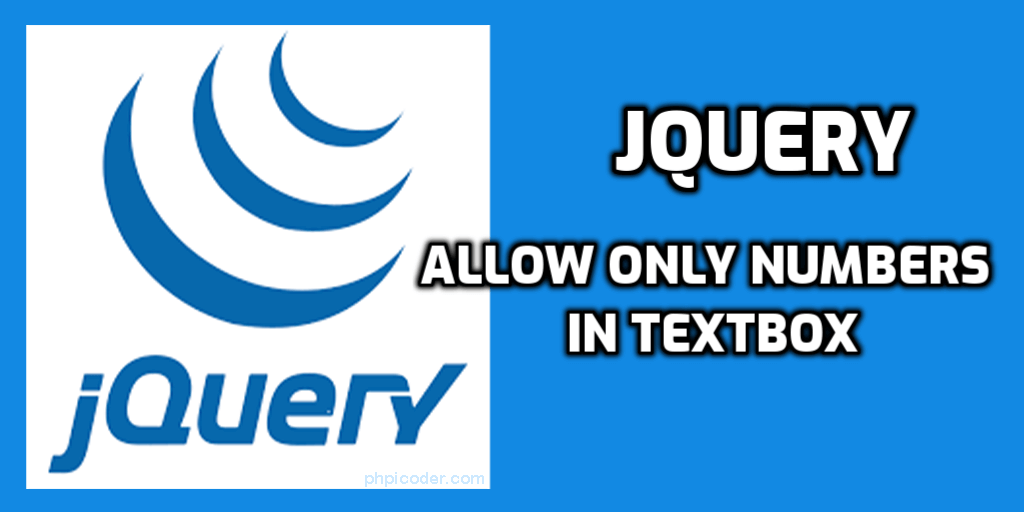 Allow Only Numbers In Textbox Using Jquery Phpicoder Phpicoder